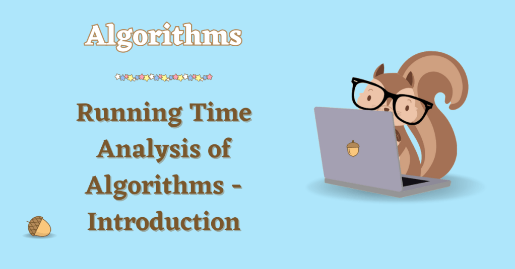 Running Time Analysis of Algorithms –&nbsp;Introduction