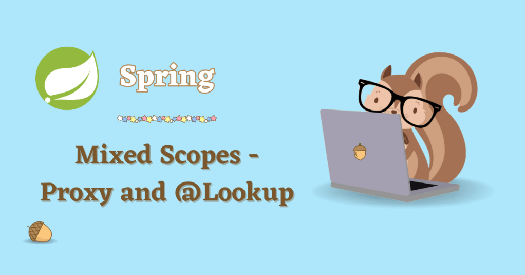 Mixing Bean Scopes – Proxy and&nbsp;@Lookup