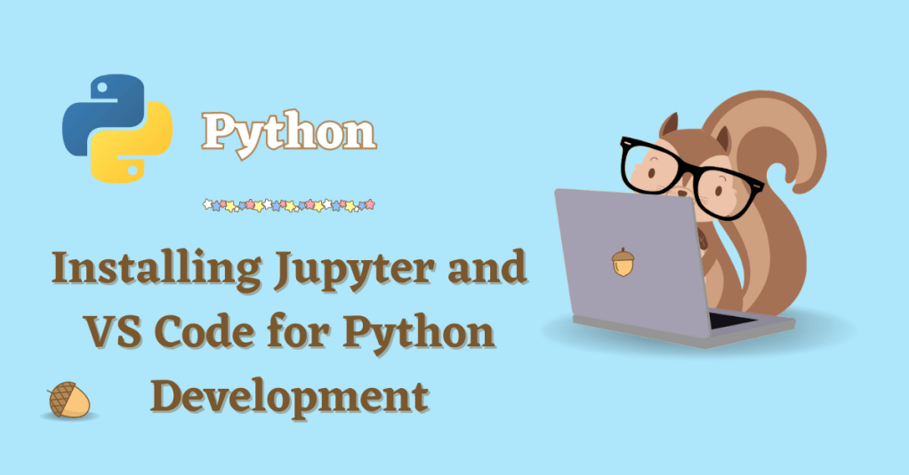 Installing Jupyter and VS Code for Python&nbsp;Development