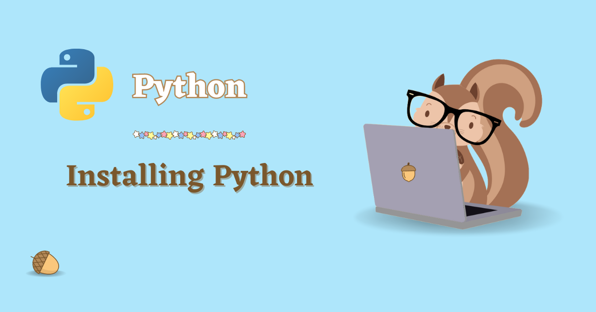 Installing Python – Programming Squirrel