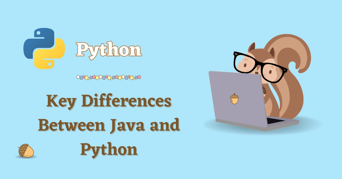 Key Differences Between Java and Python – Programming Squirrel
